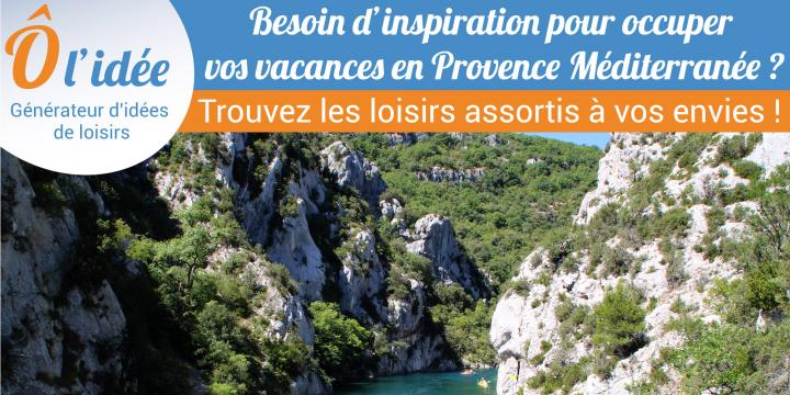 Découvrez Ô l’idée, le générateur d’idées de loisirs en Provence Méditerranée
